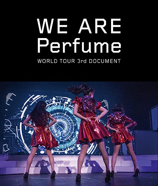 WE ARE perfume-WORLD TOUR 3rd DOCUMENT